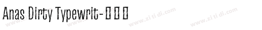 Anas Dirty Typewrit字体转换